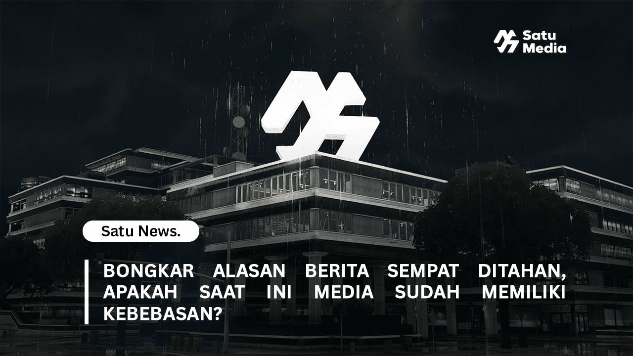 Bongkar Alasan Berita Sempat Ditahan, Apakah Saat ini Media Sudah Memiliki Kebebasan?